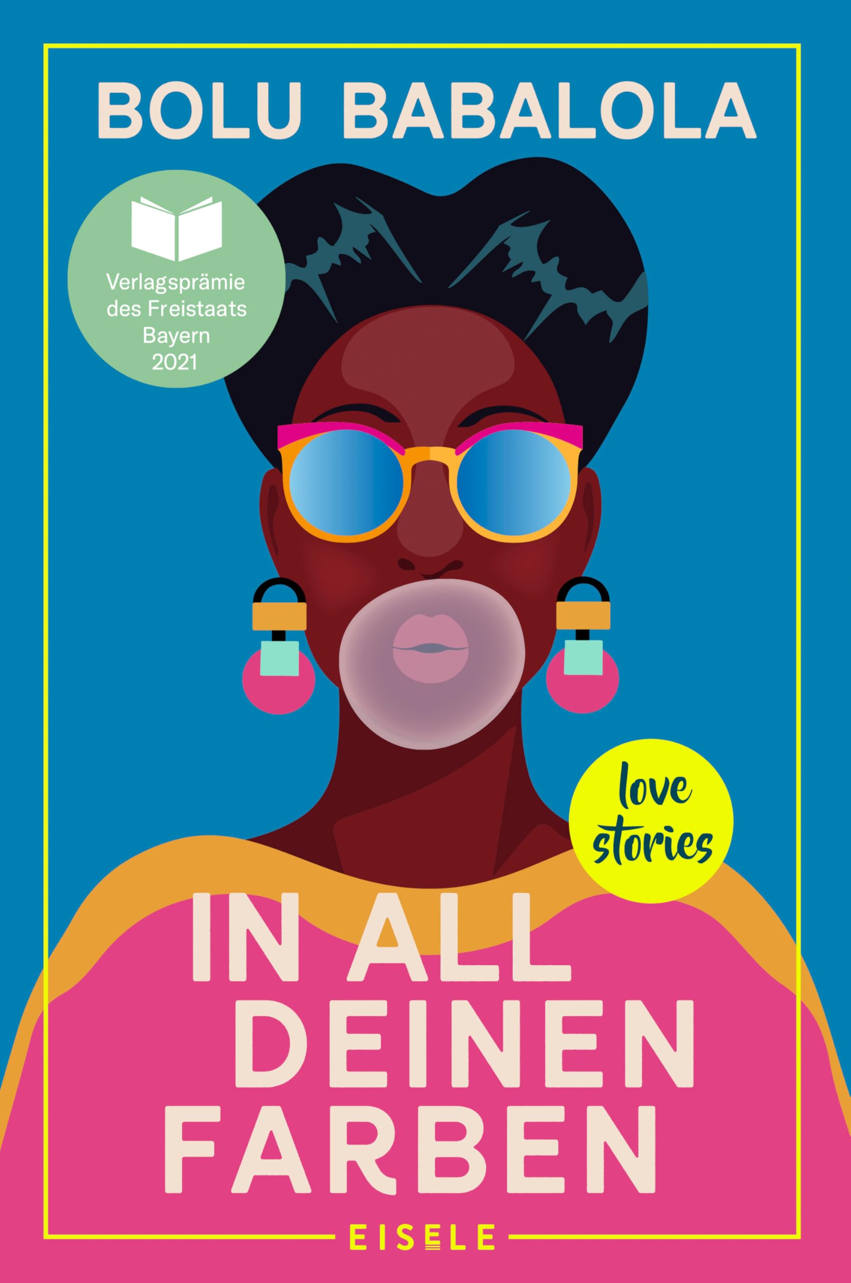 In all deinen Farben: Love Stories | Die schönsten Love Stories aus aller Welt frisch und modern neu erzählt