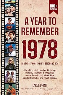 A Year To Remember 1978 History Book: A Nostalgic Tribute for the Radio Babies with Heartfelt Memories of 1978 – An Ideal Gift for Birthdays, Anniversaries, and Special Occasions