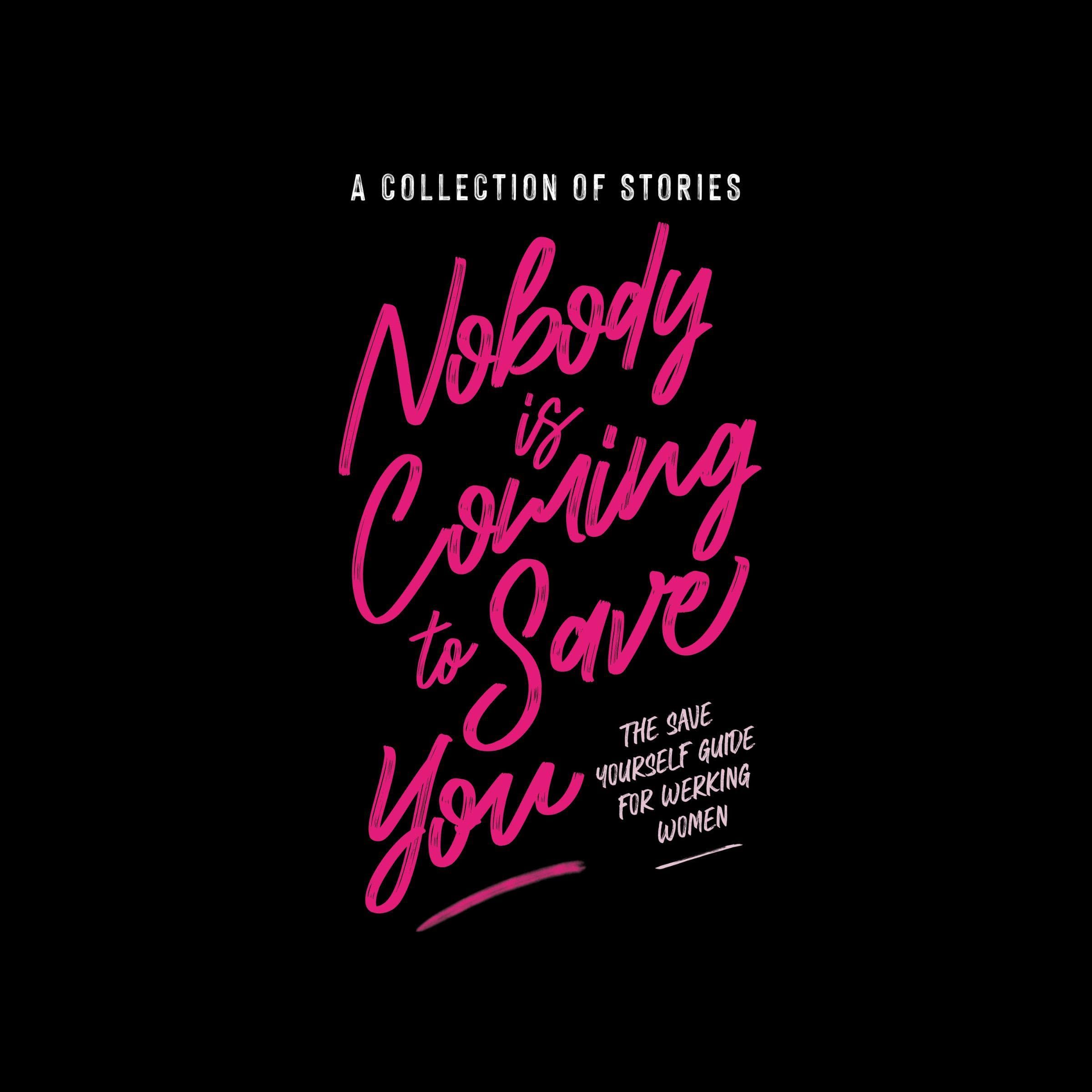 Nobody Is Coming to Save You