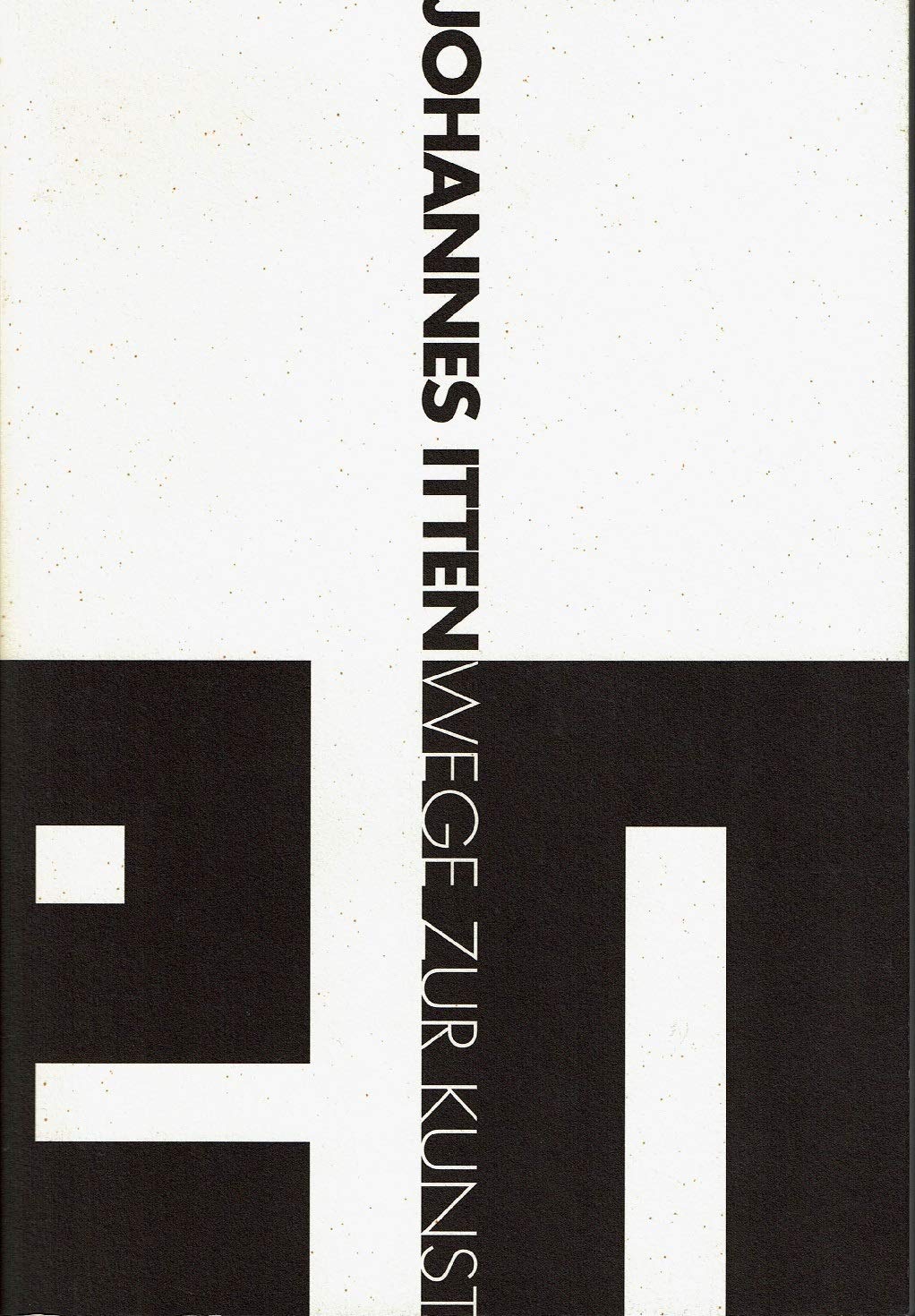 Johannes Itten Weg zur Kunst 造形芸術への道 ヨハネス・イッテン造形芸術への道 | ドロレス・デナーロ, 山野 英嗣