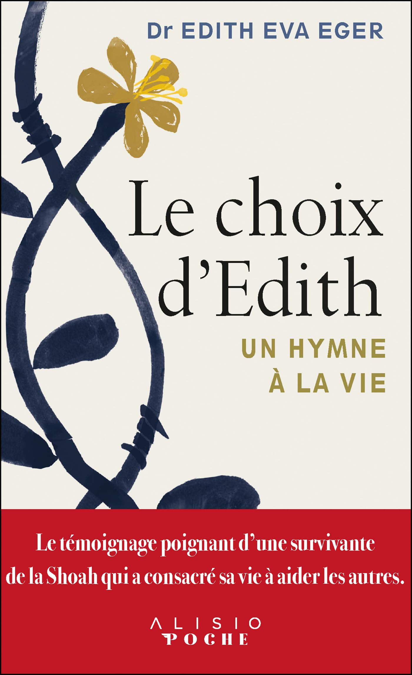 Le Choix d'Edith: Le témoignage poignant d’une survivante de la Shoah qui a consacré sa vie à aider les autres.