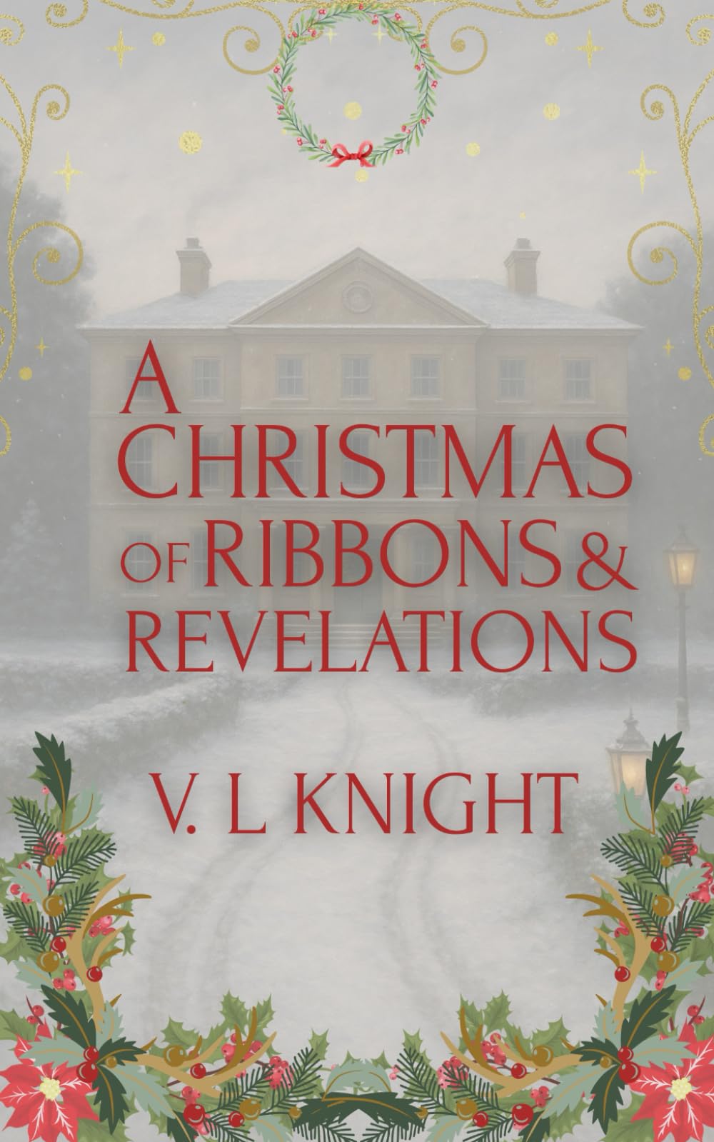 A Christmas Of Ribbons & Revelations: A love story beyond Pride & Prejudice. (The Seasons Of Ashbourne)