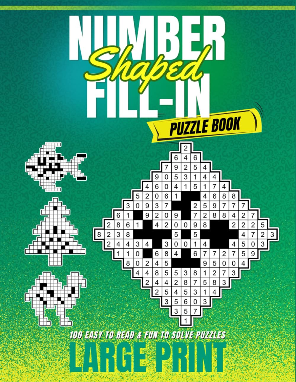 SHAPED NUMBER FILL-IN PUZZLE BOOK: 100 EASY TO READ, FUN TO SOLVE PUZZLES
