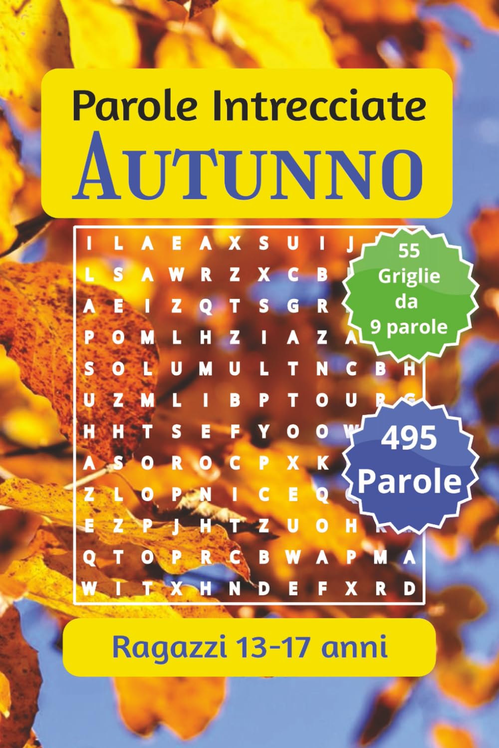 Autunno - Parole Intrecciate 13-17: Passatempo mentale senza schermo per relax, viaggi, pause (Parole intrecciate ragazzi 13-17 anni)