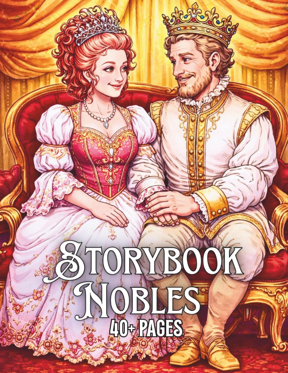 Storybook Nobles: A Detailed Adult Coloring Book Featuring Elegant Fantasy and Storybook Figures (Storybook Realms Coloring Collection)