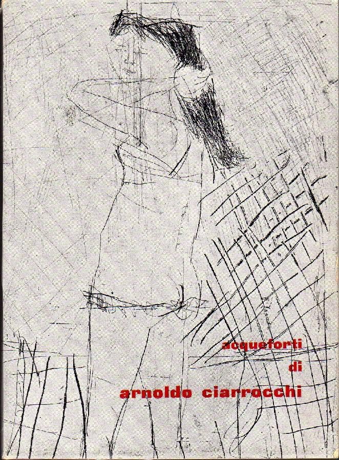  Acqueforti di Arnoldo Ciarrocchi