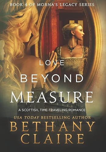 Love Beyond Measure: A Scottish, Time Travel Romance [Lingua Inglese]: 4