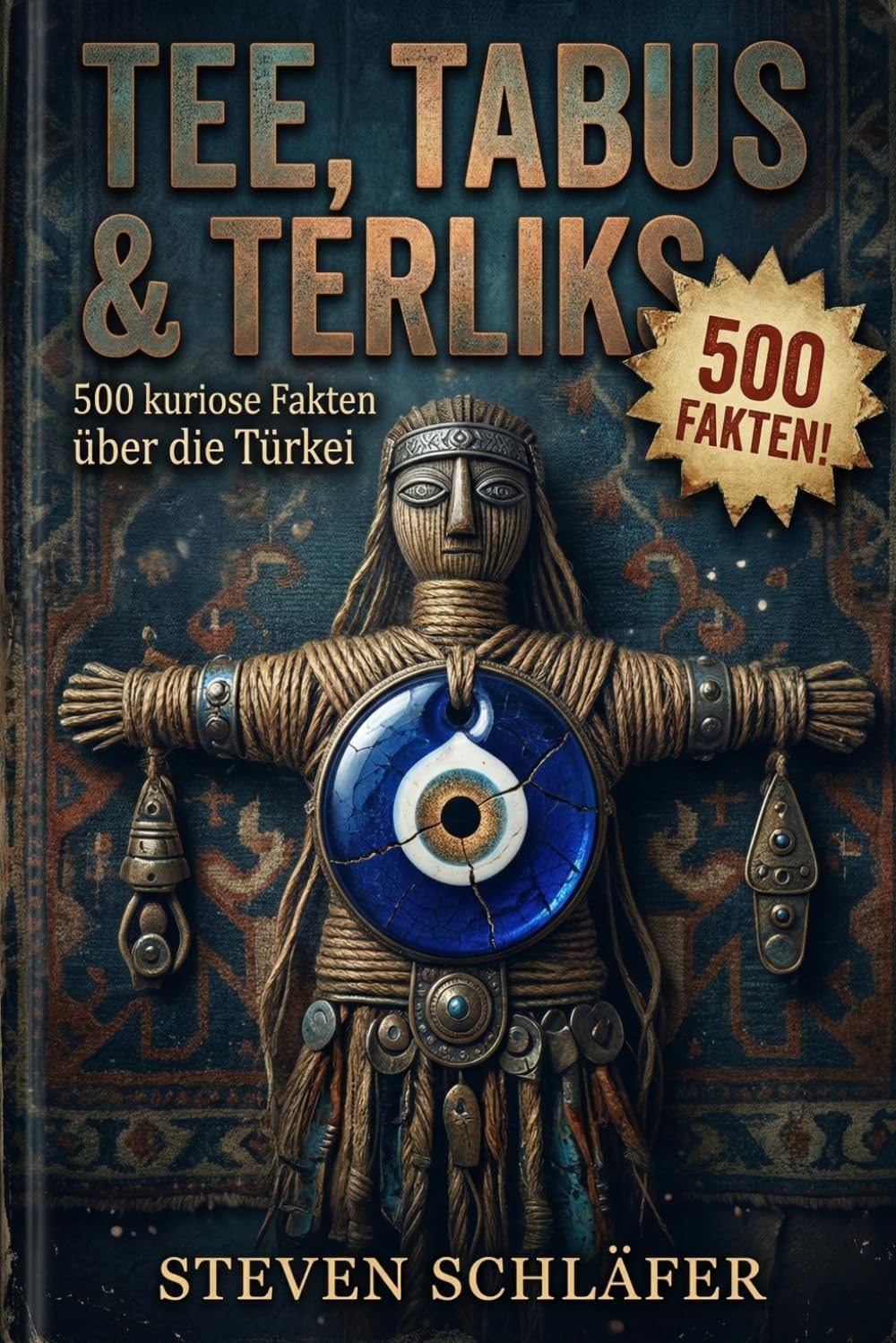 Tee, Tabus & Terliks: 500 kuriose Fakten über die Türkei – Unnützes Wissen, absurder Alltag und warum das blaue Auge dein Leben rettet (Die SCHLAFLOS-Reihe: Unnützes Wissen & skurrile Fakten)