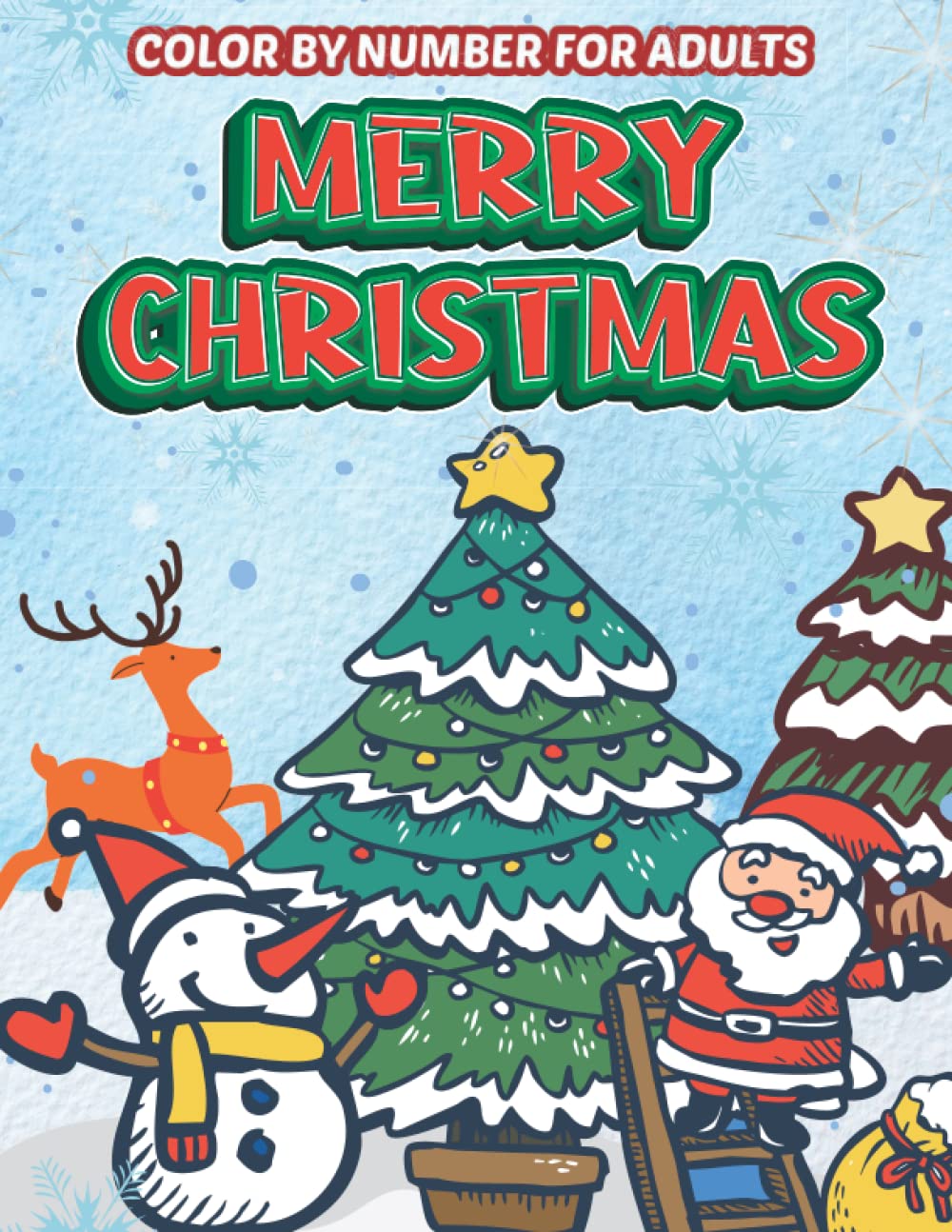 Large Print Christmas Color by Number Coloring for Adults: Holiday Designs For Relaxation, Festive Holiday Coloring Book with Santa Claus, Snowman, Reindeer, Elves, Trees and More!