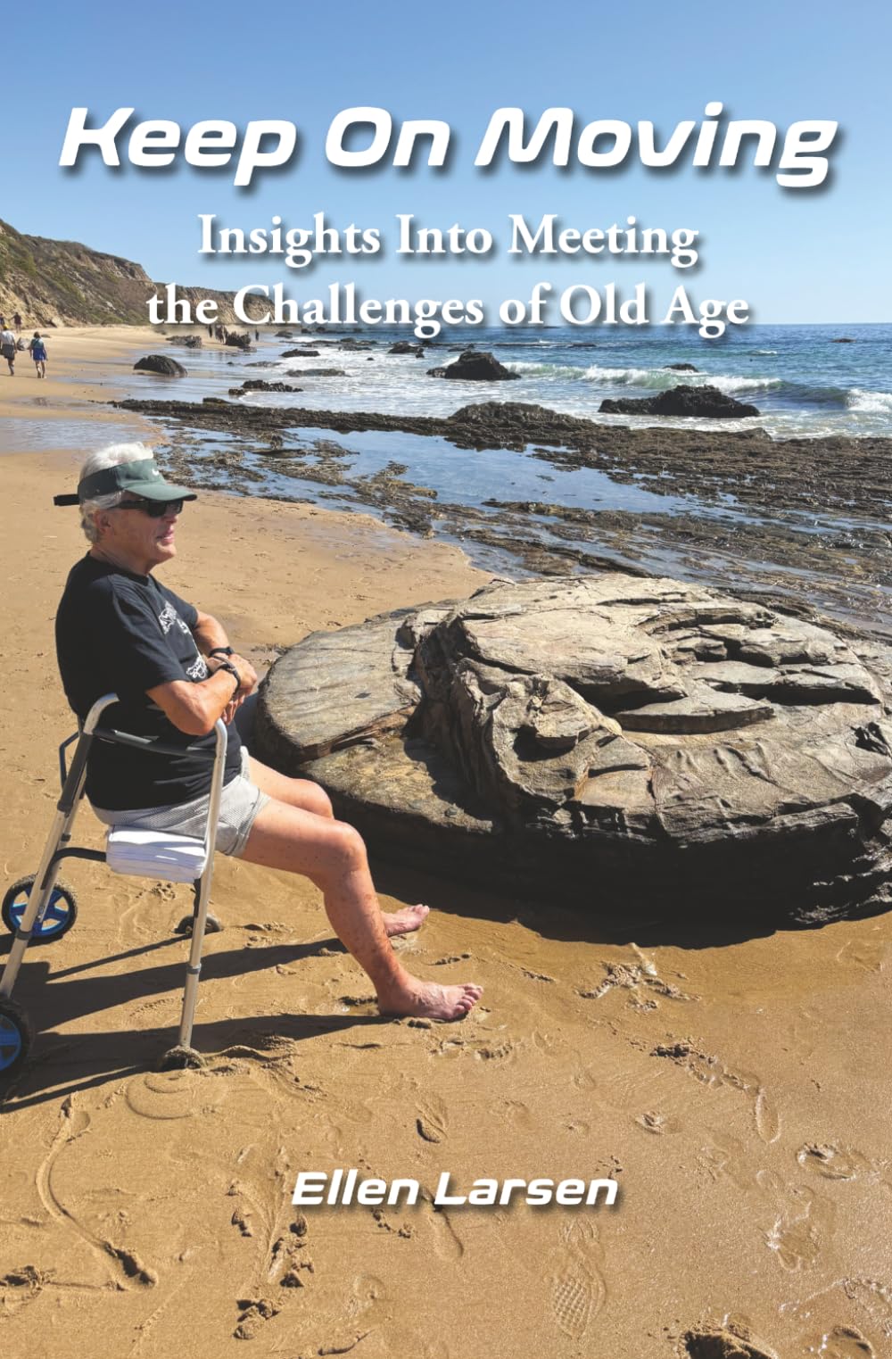 Keep On Moving: Insights Into Meeting the Challenges of Old Age