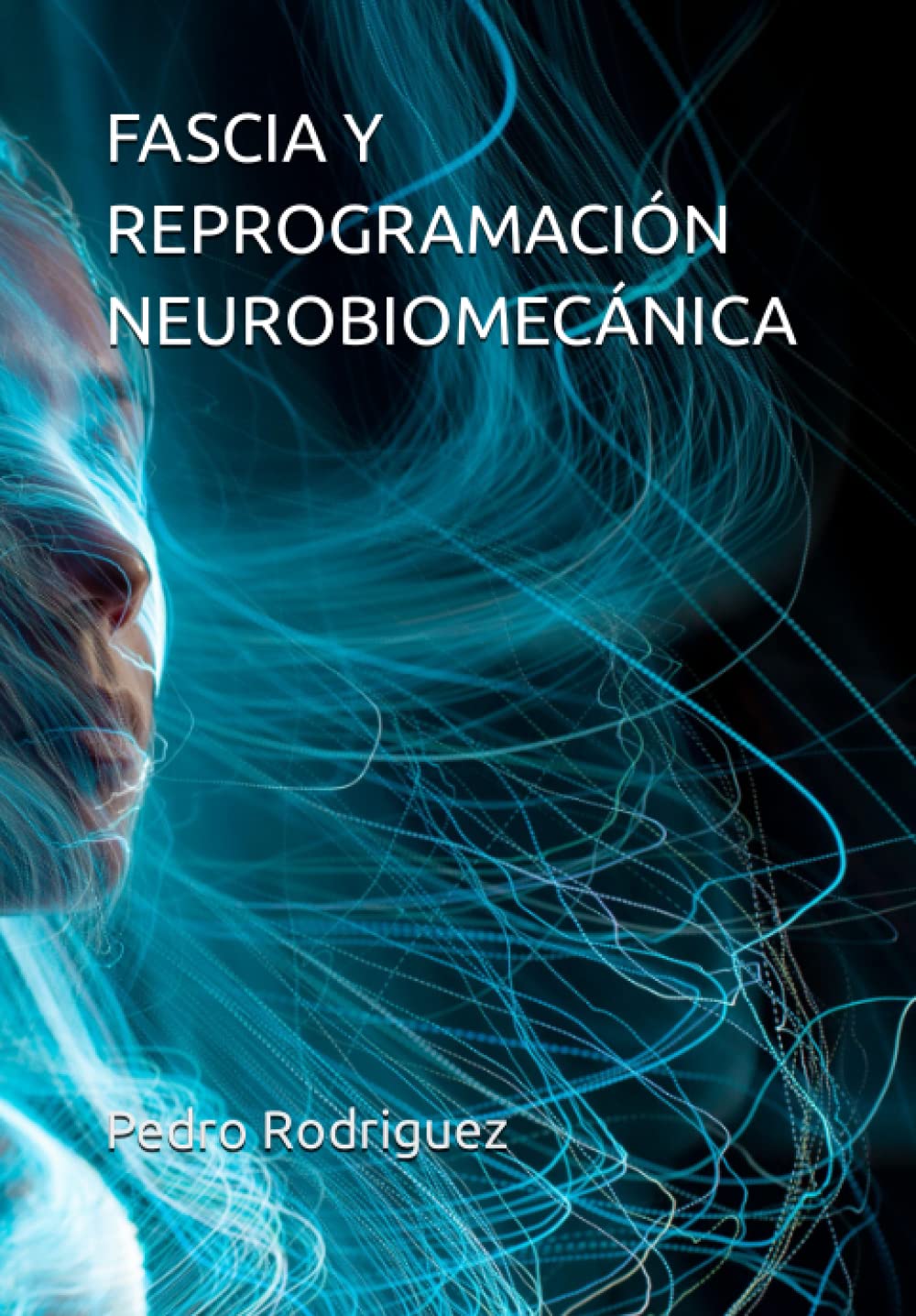 FASCIA Y REPROGRAMACIÓN NEUROBIOMECÁNICA