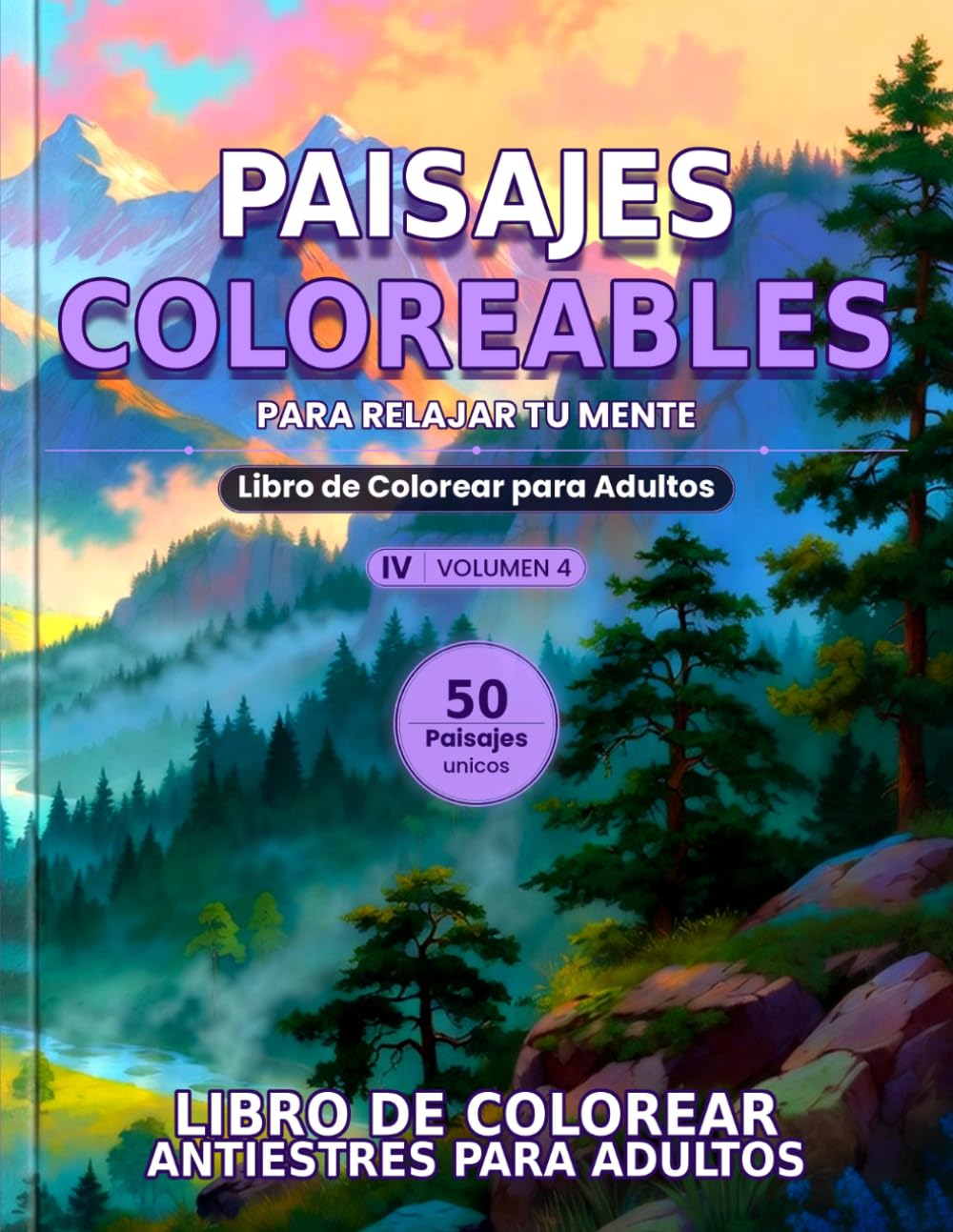 Paisajes Coloreables – Volumen IV: Libro de Colorear para Adultos Antiestrés | 50 Paisajes Exclusivos para Liberar el Estrés sin Límites: 50 Paisajes ... Solo Lado, Formato XL (Mandalas para Adultos)