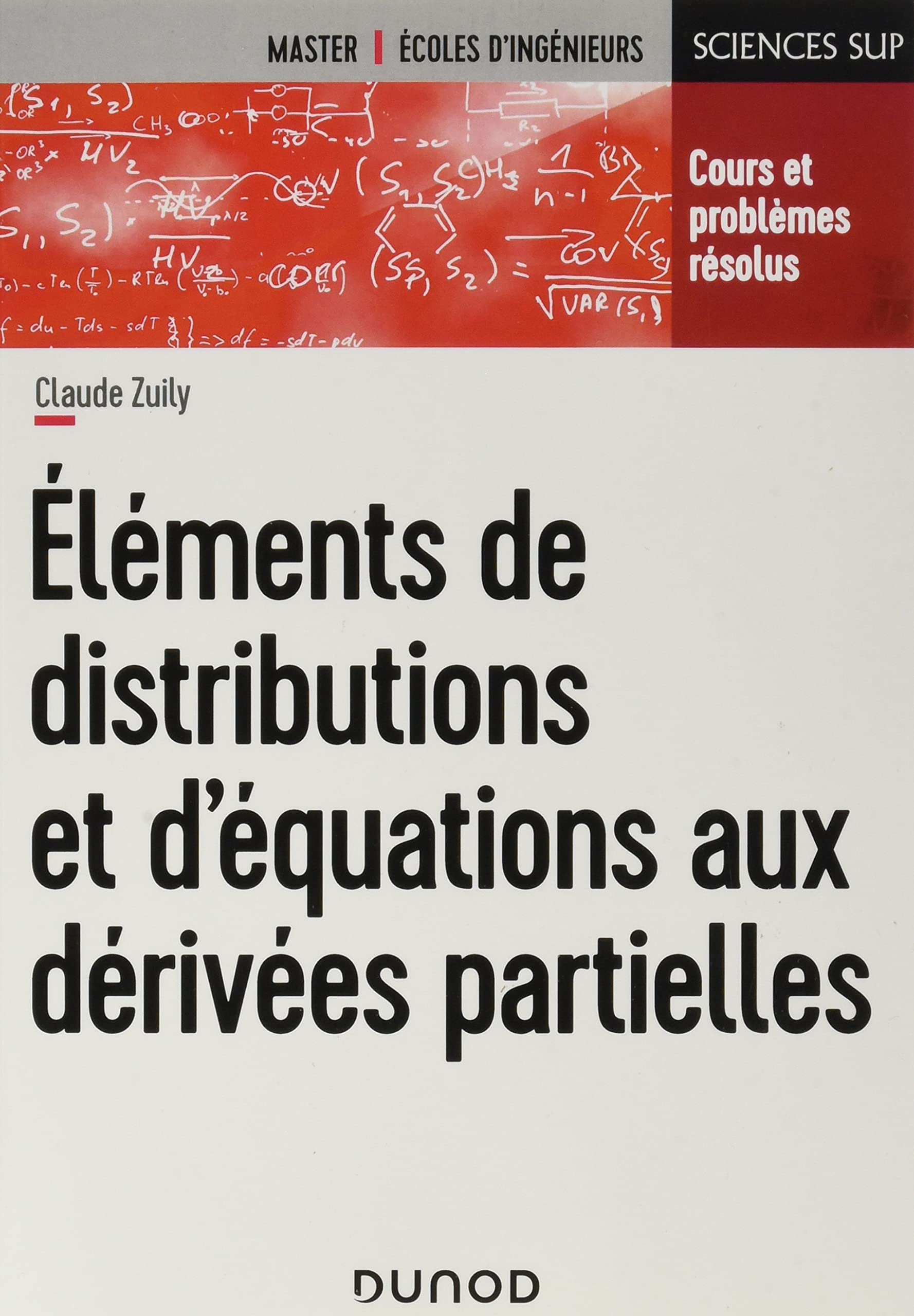 Éléments de distributions et d'équations aux dérivées partielles - Cours et problèmes résolus: Cours et problèmes résolus