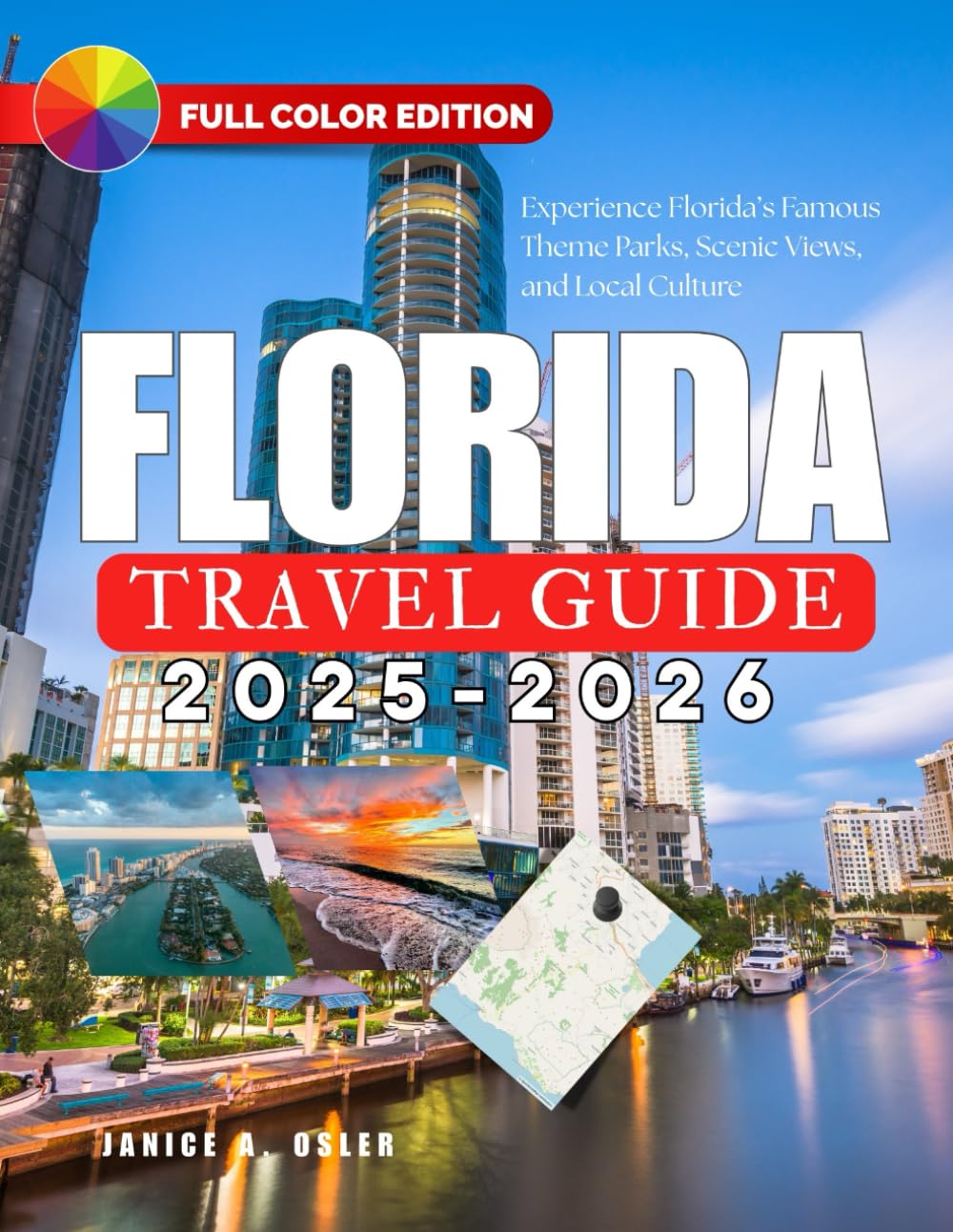 FLORIDA TRAVEL GUIDE 2025-2026: Experience Florida’s Famous Theme Parks, Scenic Views, and Local Culture