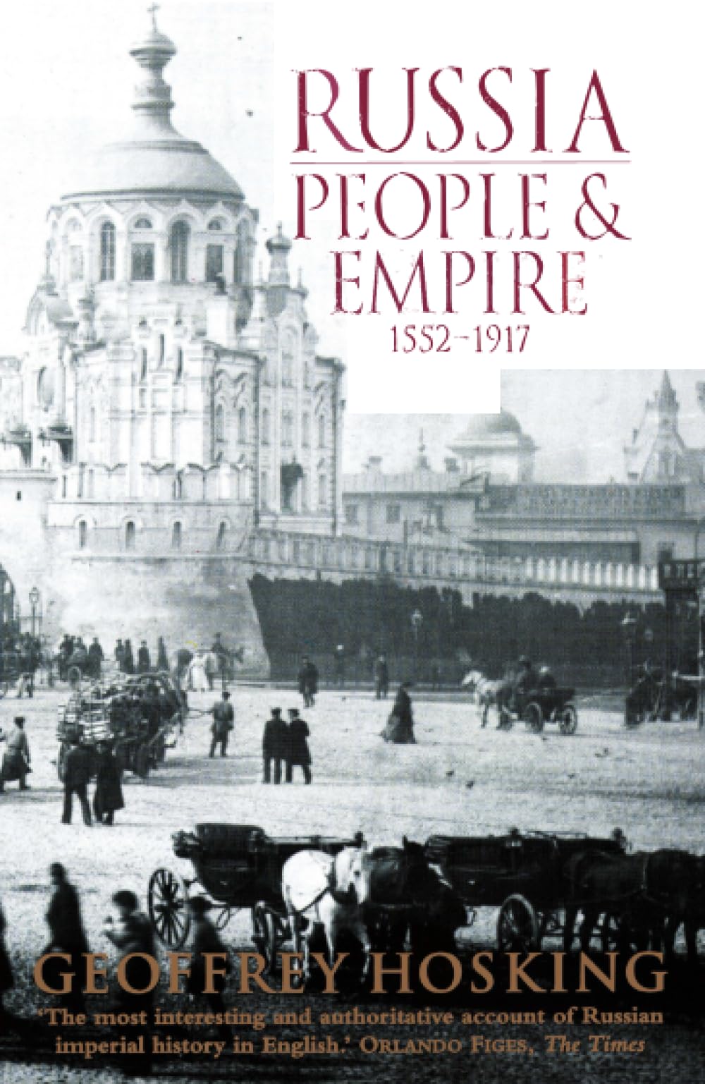 RUSSIA: PEOPLE AND EMPIRE: 1552–1917