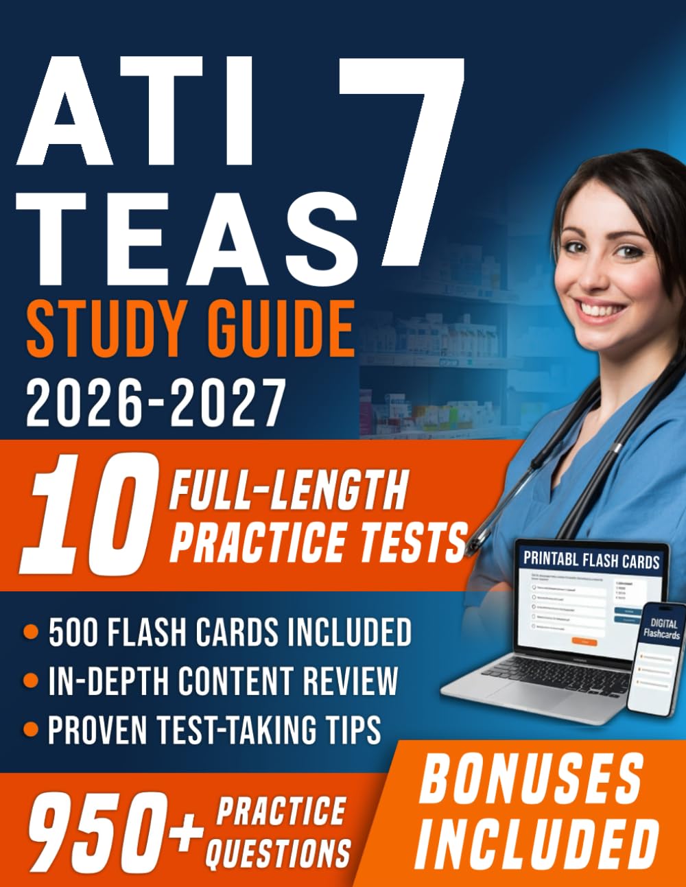 ATI TEAS 7 Study Guide 2026-2027: Comprehensive Test of Essential Academic Skills Prep with 10 Full-Length Practice Tests, 950+ Practice Questions ... Explanations for First Attempt Pass Success
