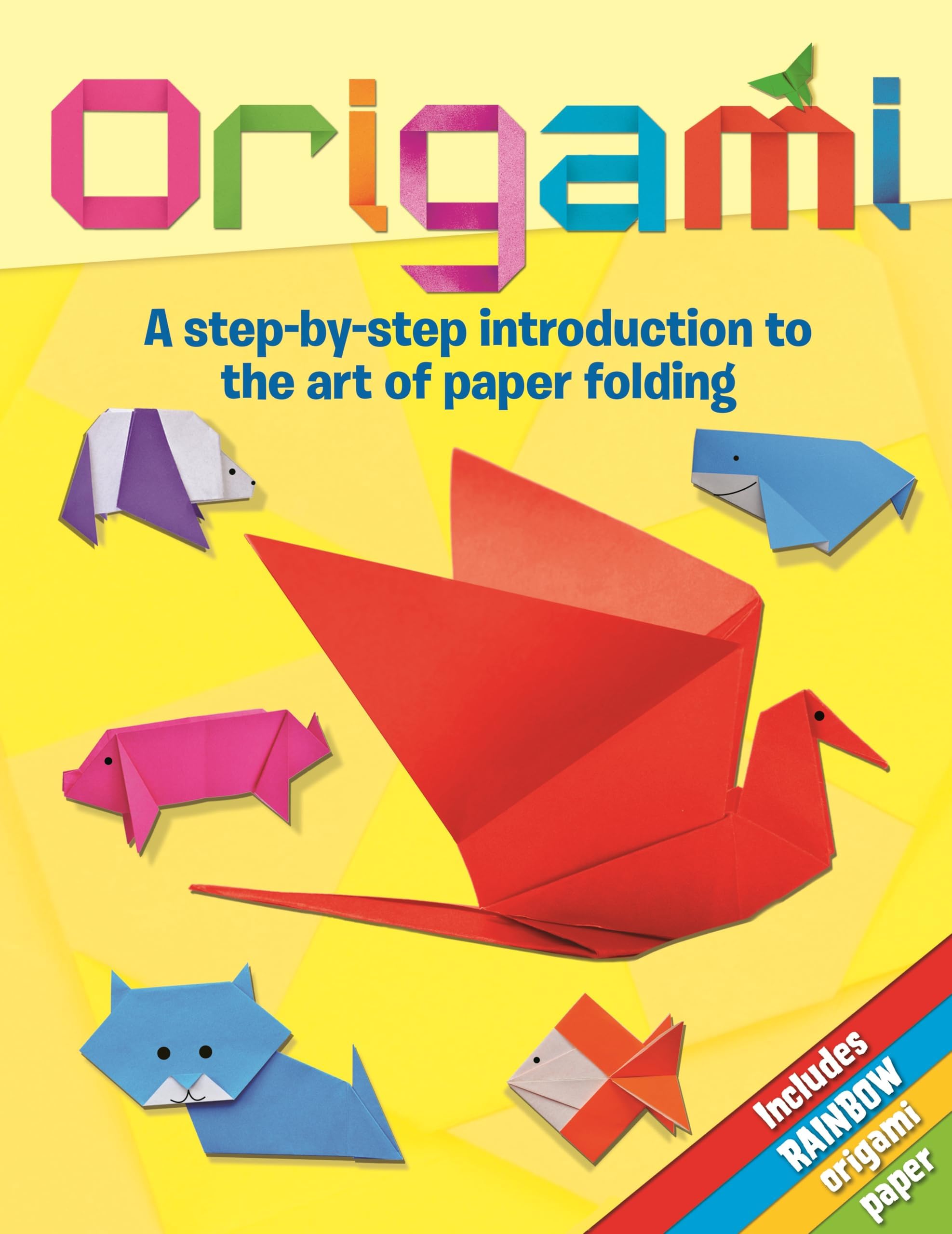 Origami: A Step-by-Step Introduction to the Art of Paper Folding