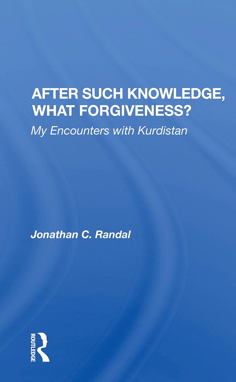 After Such Knowledge, What Forgiveness?