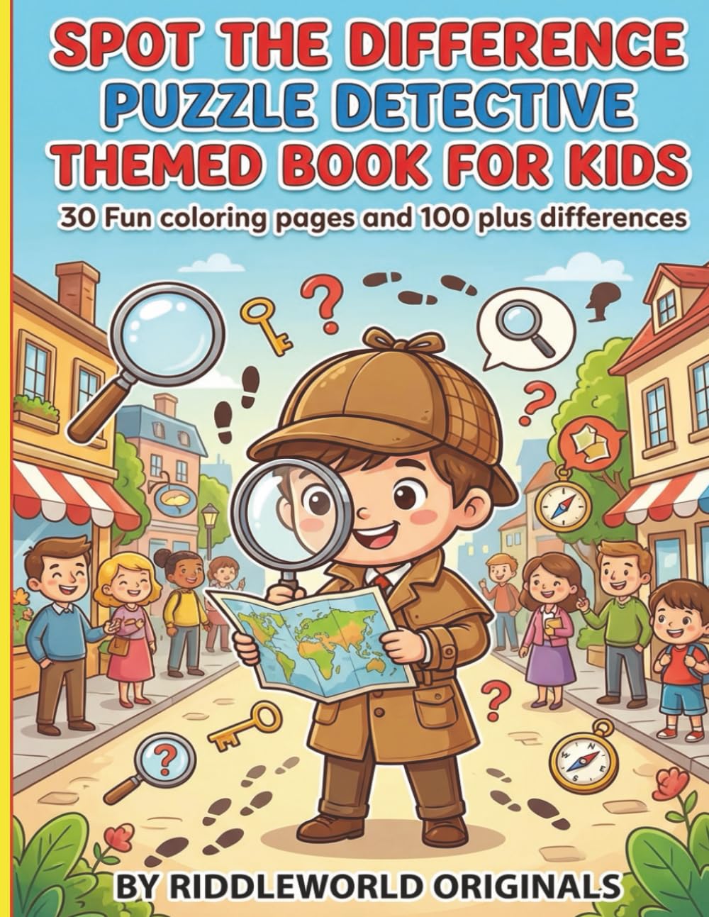 Spot the difference puzzle detective themed book for kids: 30 Fun coloring pages and 100 plus differences