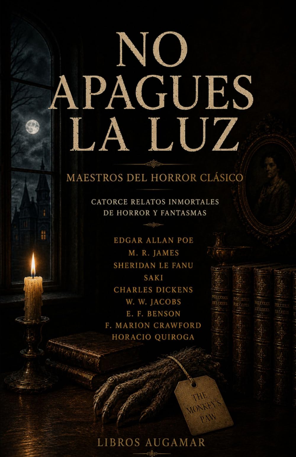 NO APAGUES LA LUZ: Maestros del horror clásico - Catorce relatos inmortales de horror y fantasmas (Clásicos de ciencia ficción, fantasía y terror)