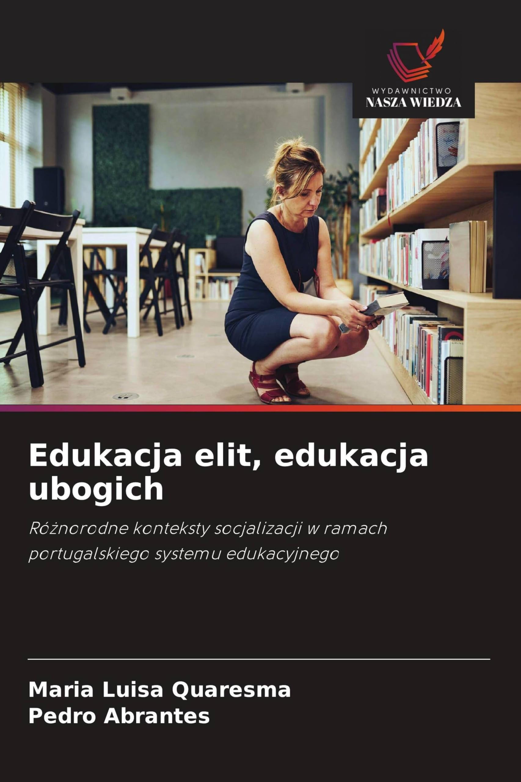 Edukacja elit, edukacja ubogich: Ró¿norodne konteksty socjalizacji w ramach portugalskiego systemu edukacyjnego