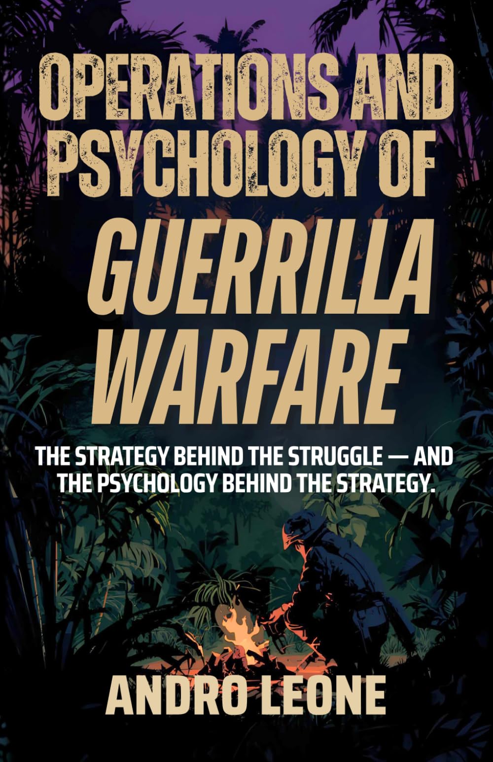 Operations and Psychology of Guerrilla Warfare