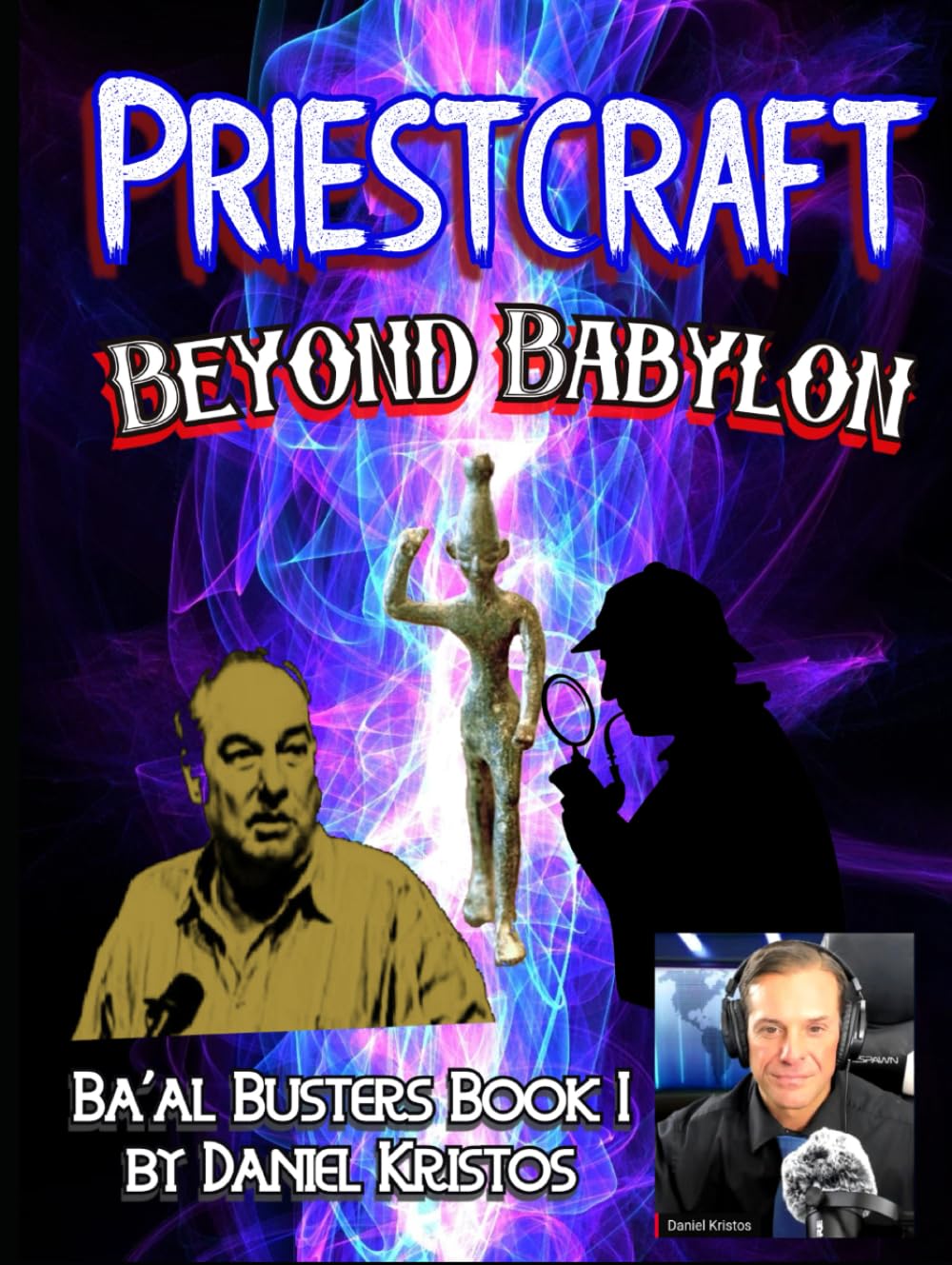 Priestcraft: Beyond Babylon: Baal Busters Book I      Hardcover – November 20, 2023