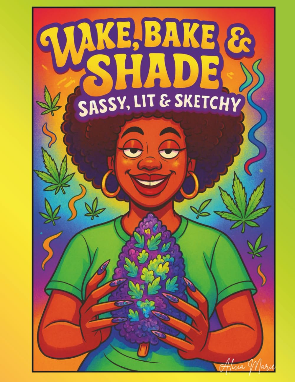 Wake, Bake & Shade: Sassy, Lit & Sketchy