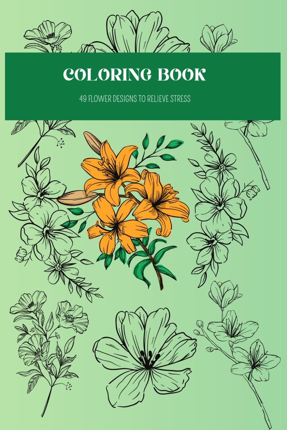 COLORING BOOK: 49 Flower Designs to Relieve Stress