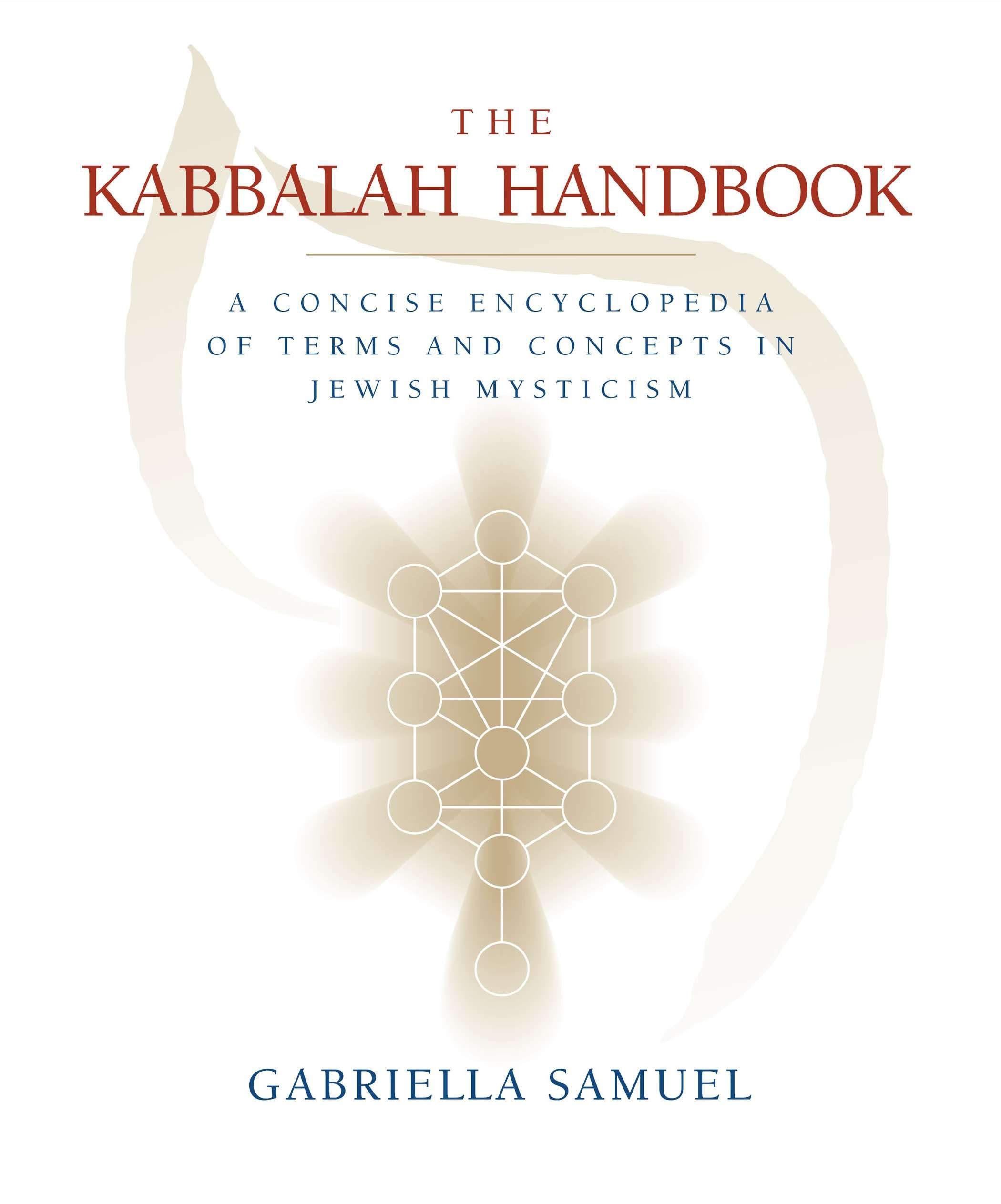 Kabbalah Handbook: A Concise Encyclopedia of Terms and Concepts in Jewish Mysticism