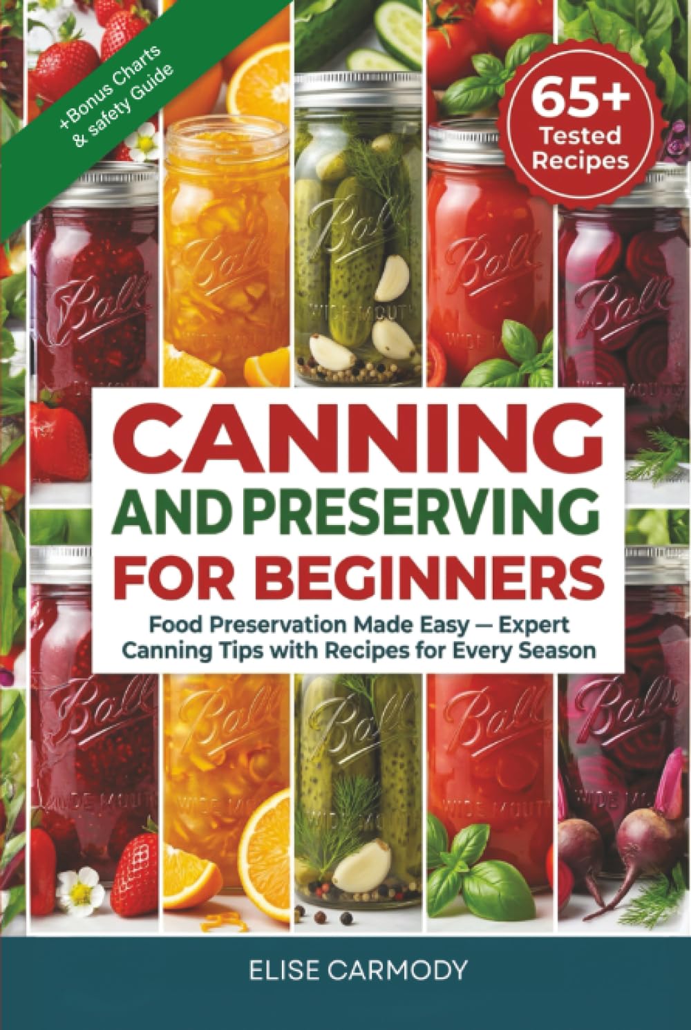 Canning and Preserving for Beginners: Food Preservation Made Easy – Expert Canning Tips with Recipes for Every Season