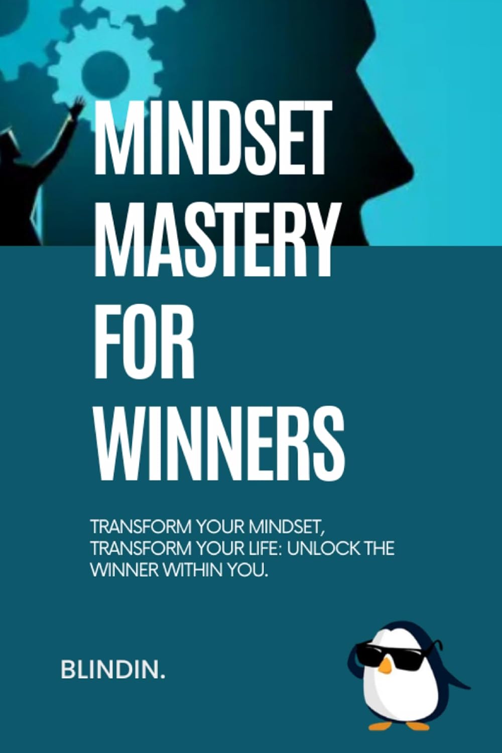 Mindset Mastery for Winners (The Complete Entrepreneurs Playbook)