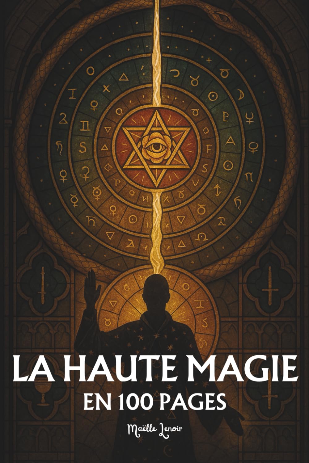 La Haute Magie: Les principes fondamentaux en 100 pages