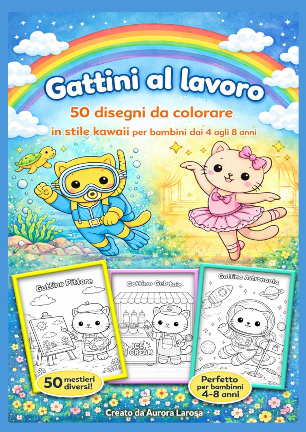 Gattini al lavoro: 50 disegni da colorare in stile kawaii per bambini dai 4 agli 8 anni (Album da colorare kawaii per bambini – Animali e mestieri)