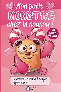 Mon carnet de liaison nounou | cahier de suivi quotidien nounou parents pour une communication unique au quotidien: Journal de bord de bébé pour ... baby-sitter | Thème original petit monstre