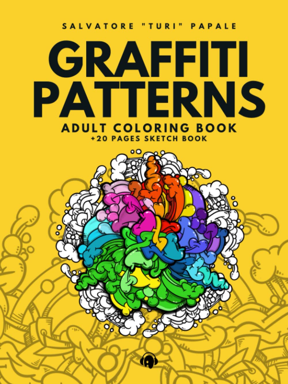 Graffiti Patterns Adult Coloring Book | 62 Unique Images For Street Art lovers: + 20 Sketch Book Pages | Large size | For Young Adults, Adults and Teens