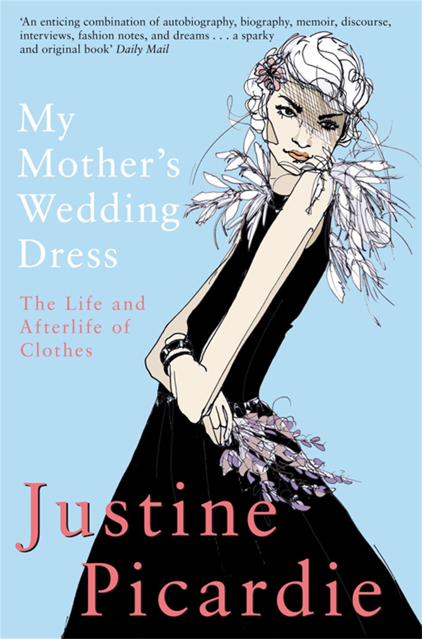 My Mothers Wedding Dress by Justine Picardie PAPERBACK 9780330413077
