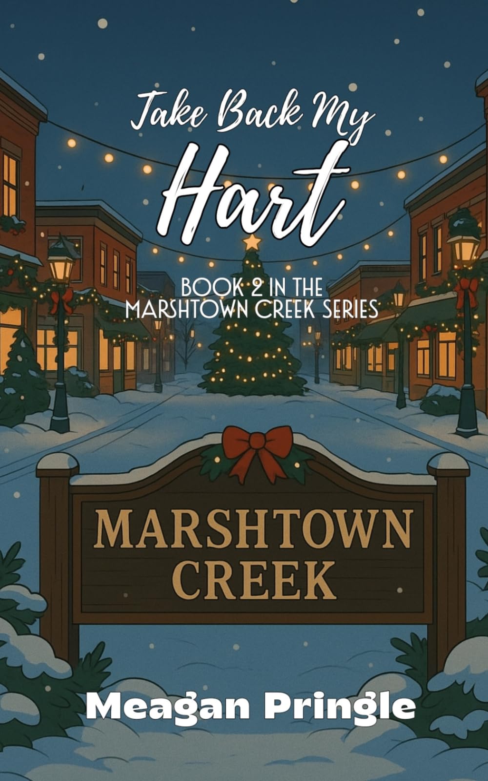 Take Back My Hart (The Marshtown Creek Series)