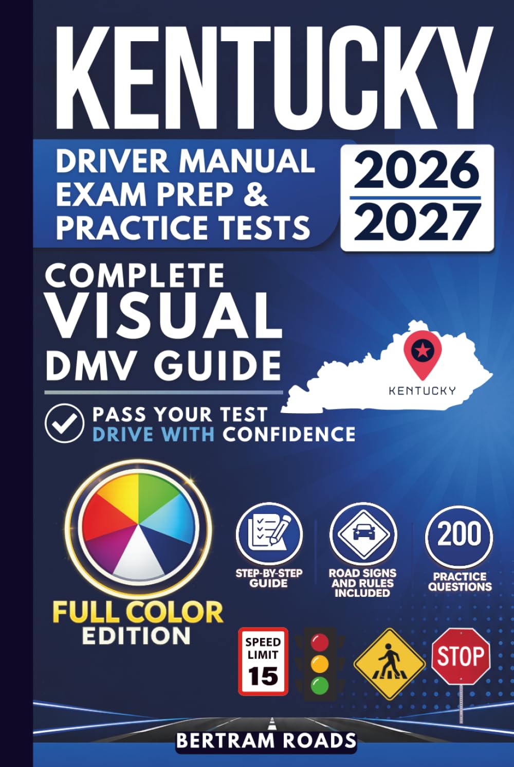 Kentucky Driver Manual, Exam Prep & Practice Tests: Complete Visual DMV Guide with 200 Questions and Answers for Permit and License Tests (FULL COLOR)