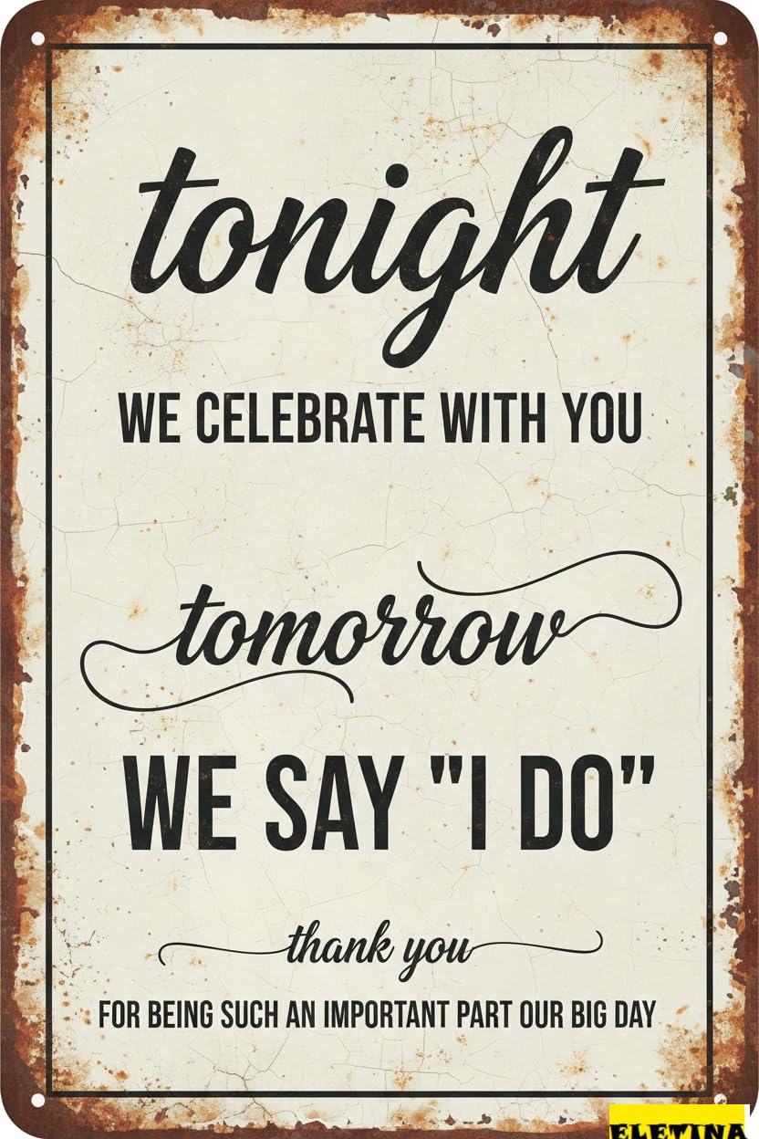 Vintage Metal Tin Sign Funny Wall Decor Tonight We Celebrate With You Tomorrow We Say I Do Wedding Dinner Wedding S Home Kitchen Wall Bar Coffee Shop Decoration 8x12 Inch
