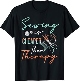 Sewing Is Cheaper Than Therapy Camiseta