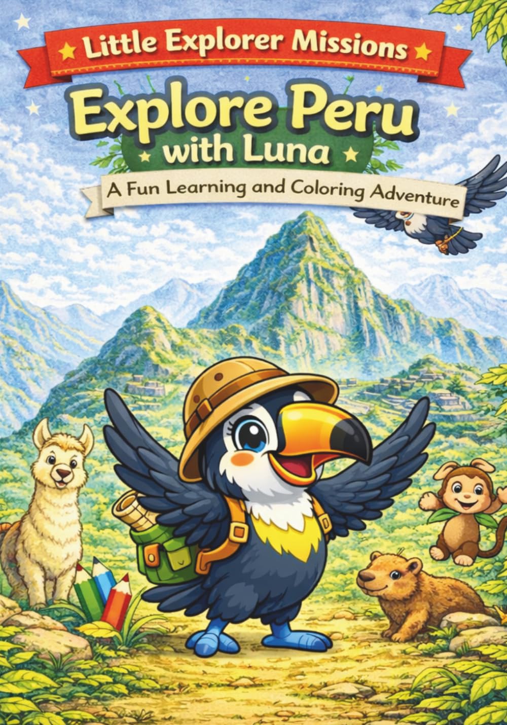 Little Explorer Missions: Explore Peru with Luna
