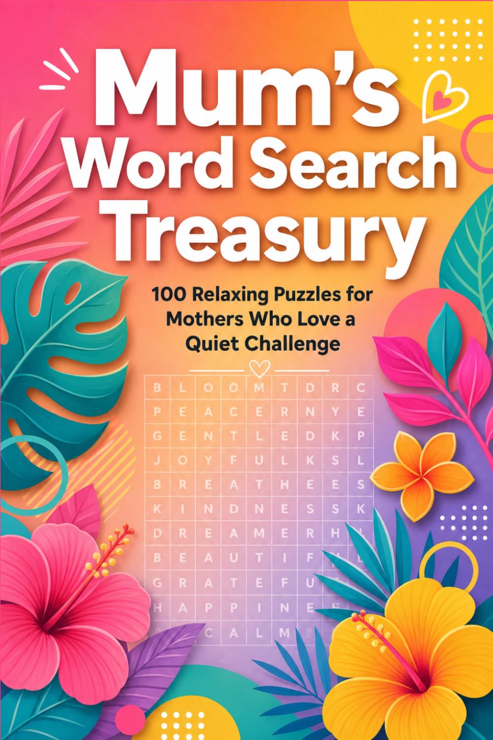Mum’s Word Search Treasury: 100 Relaxing Puzzles for Mothers Who Love a Quiet Challenge