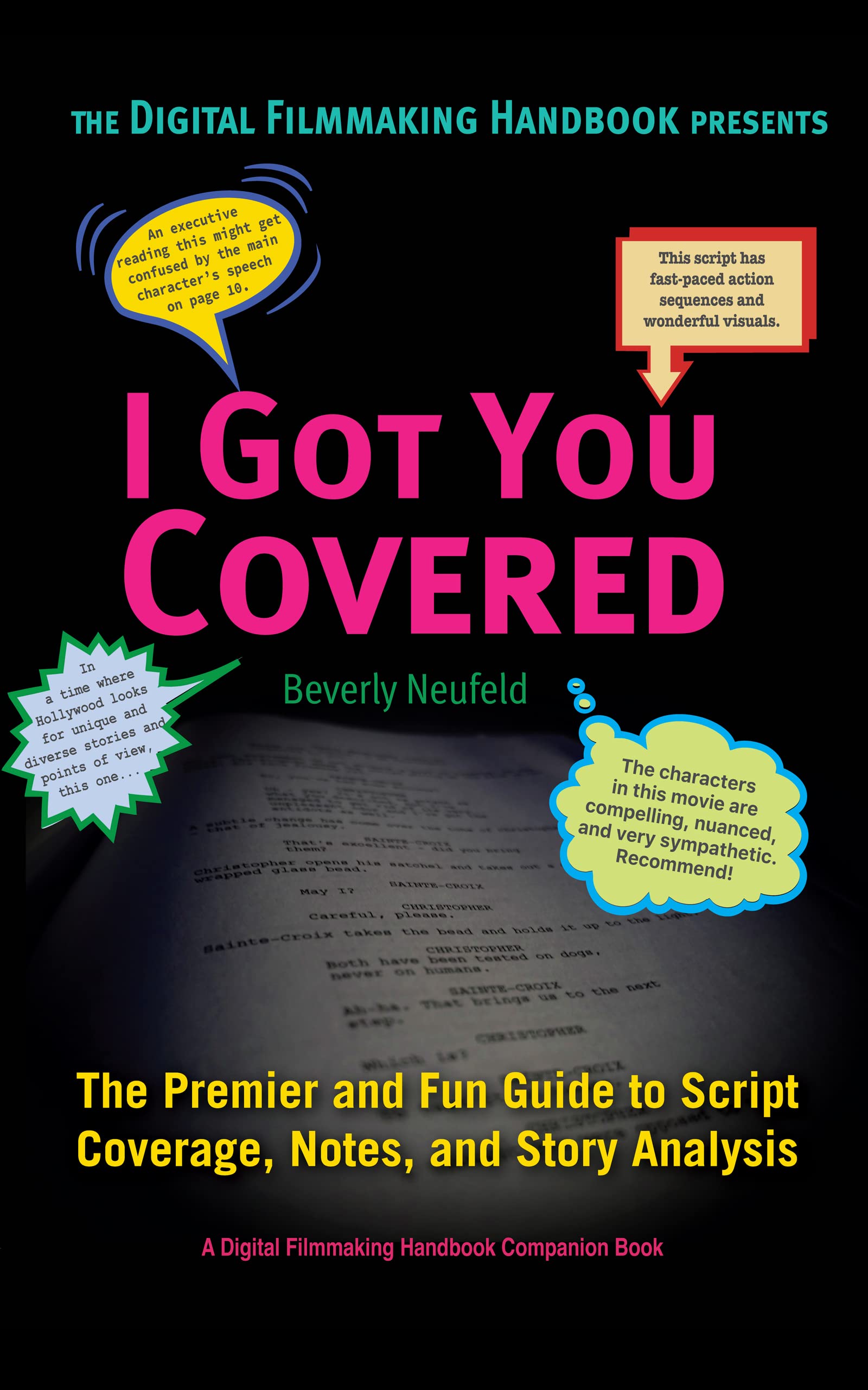 I Got You Covered: The Premier and Fun Guide to Script Coverage, Notes, and Story Analysis (The Digital Filmmaking Handbook Presents)