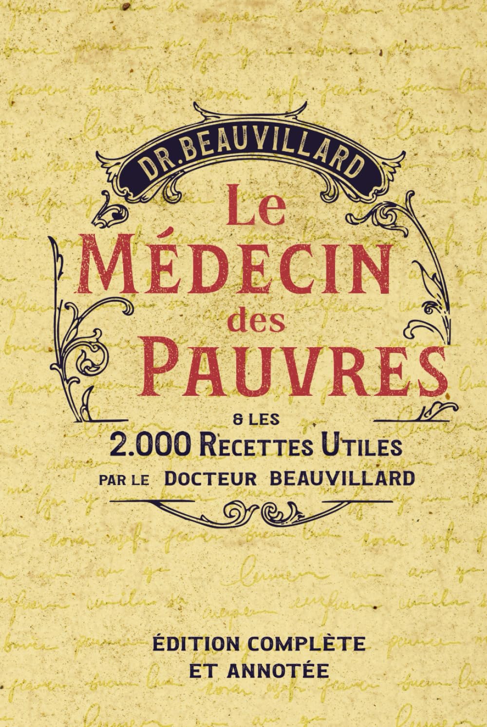 Le médecin des Pauvres : 2000 recettes utiles