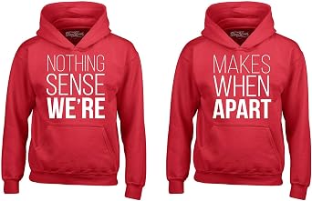 shop4ever Nothing Makes Sense When Were Apart Couples Matching Hoodie Sweatshirts