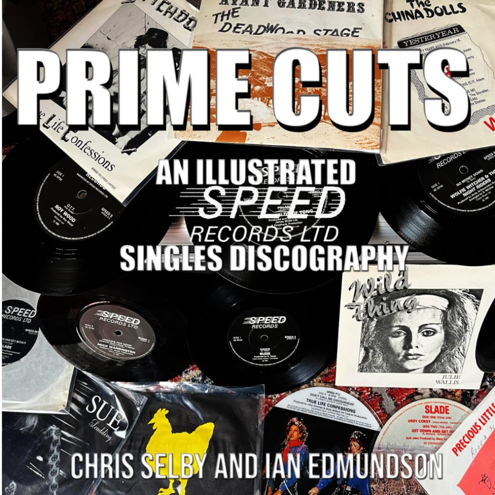 PRIME CUTS - AN ILLUSTRATED SPEED RECORDS SINGLES DISCOGRAPHY (NOIZE SLADE BOOKS)