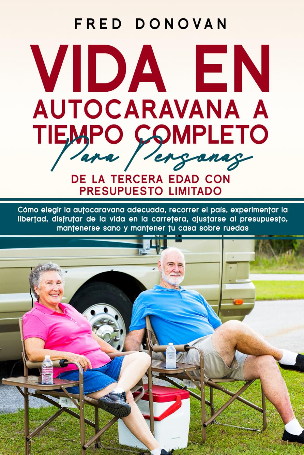 VIDA EN AUTOCARAVANA A TIEMPO COMPLETO PARA PERSONAS DE LA TERCERA EDAD CON PRESUPUESTO LIMITADO