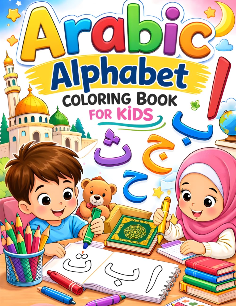 Arabic Alphabet Coloring Book for Kids Ages 3-6: Arabic Learning Activity Book for Toddlers and Preschool