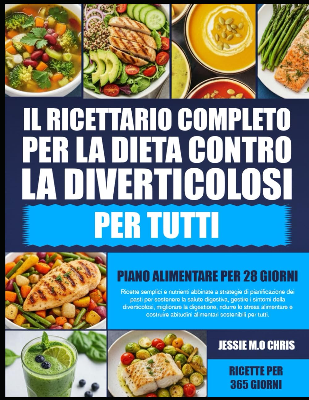IL RICETTARIO COMPLETO PER LA DIETA CONTRO LA DIVERTICOLOSI PER TUTTI: Ricette semplici e nutrienti abbinate a strategie di pianificazione dei pasti ... i sintomi della diverticolosi, migliorare